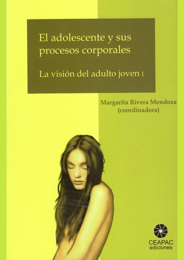 Los adolescentes y sus procesos corporales. Tomo I