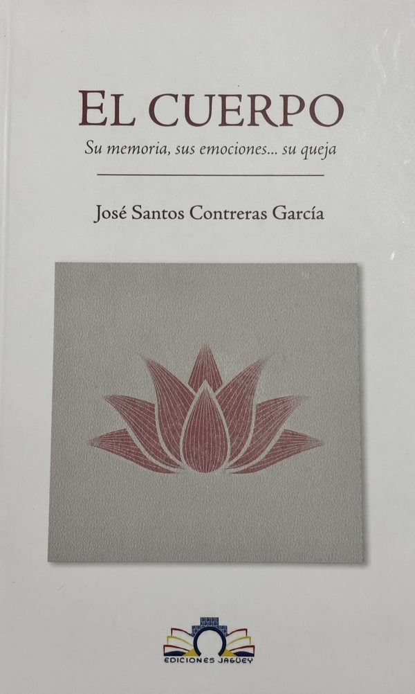 El cuerpo. Su memoria, sus emociones… su queja