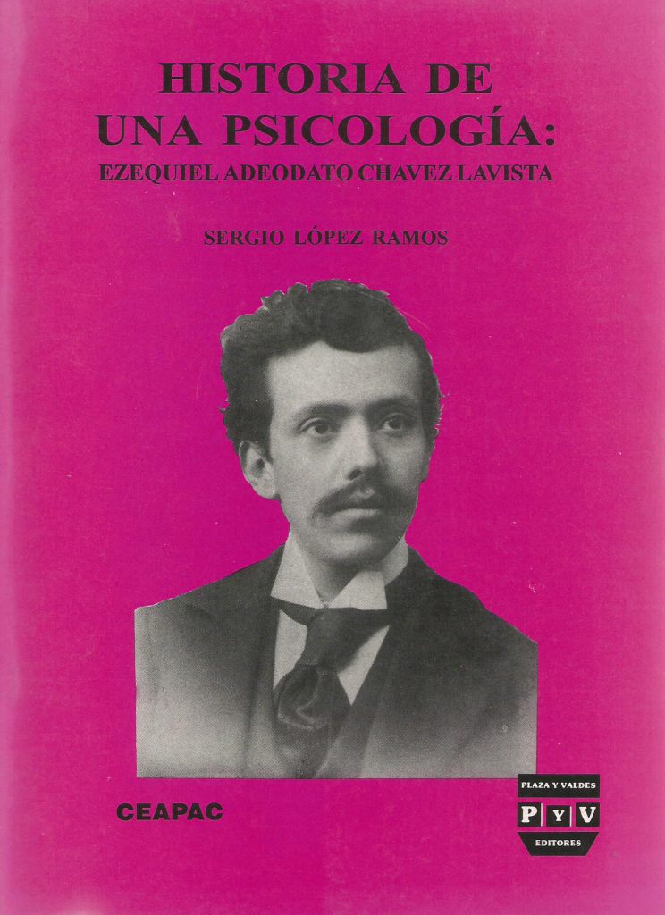 Historia de una Psicología: Ezequiel Adeodato Chávez Lavista