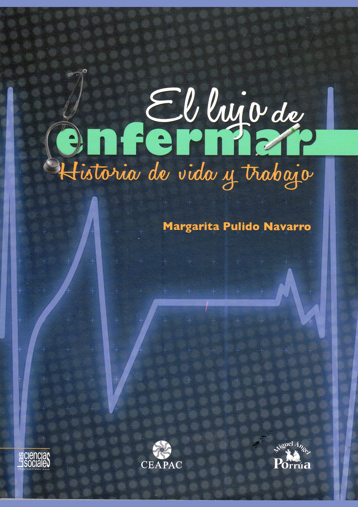 El lujo de enfermar. Historia de vida y trabajo
