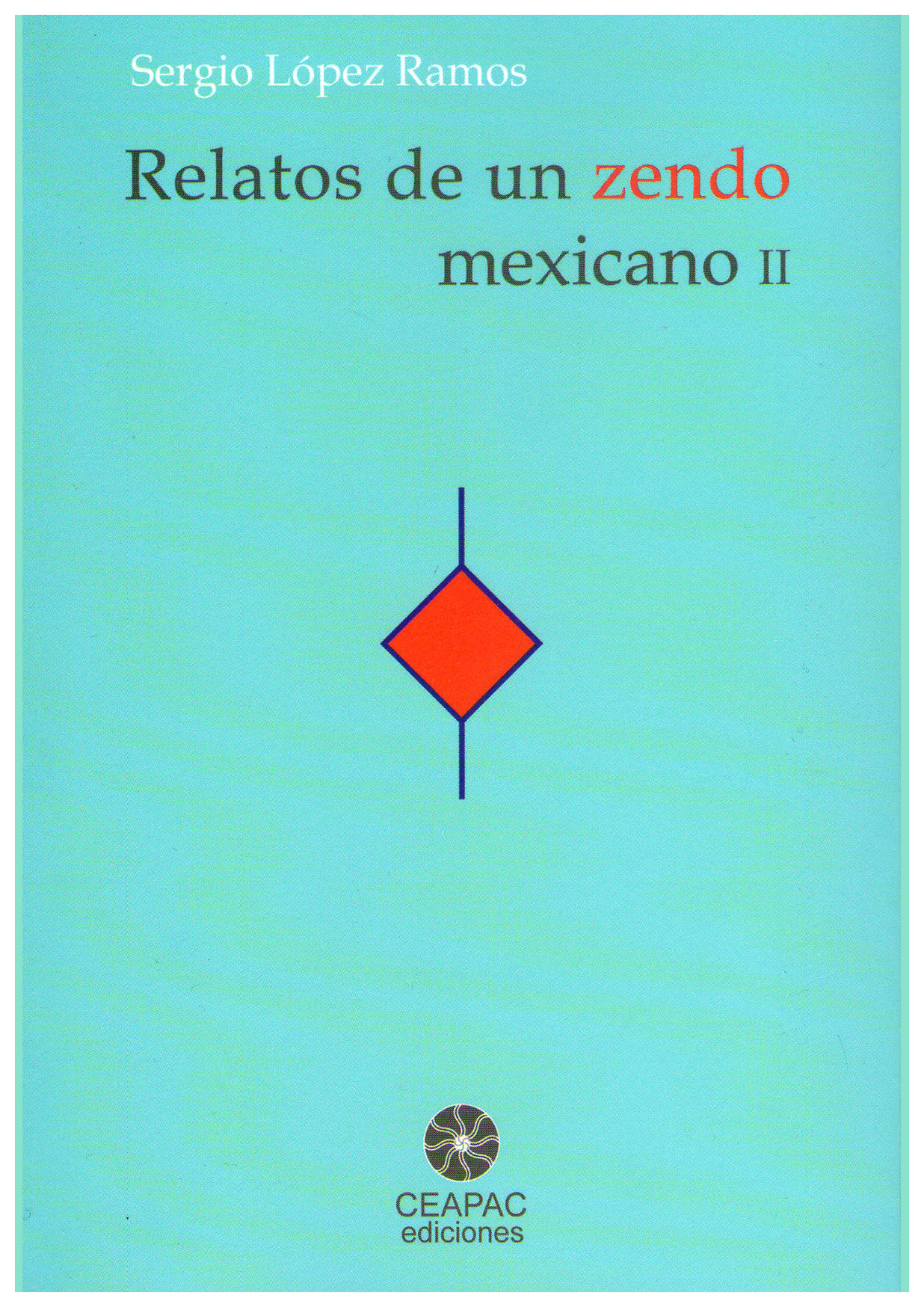 Relatos de un zendo mexicano. Tomo II