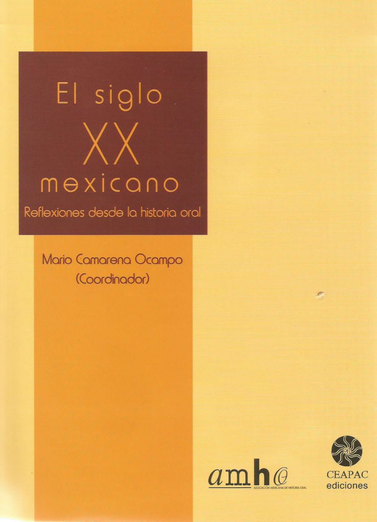 El siglo XX mexicano. Reflexiones desde la historia oral