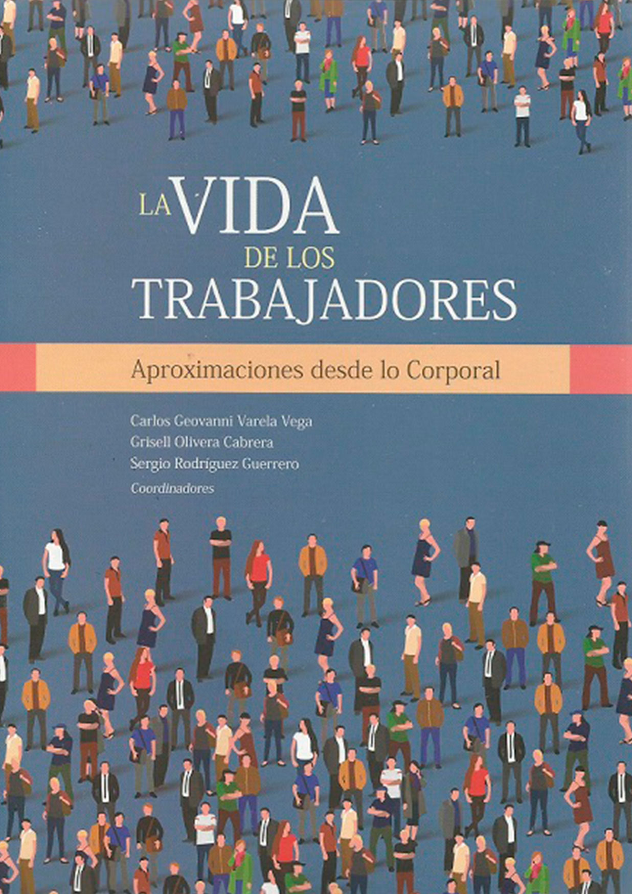 La vida de los trabajadores. Aproximaciones desde lo corporal