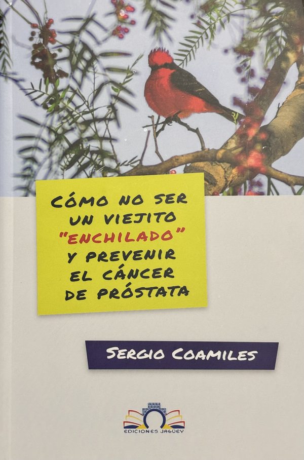 Cómo no ser un viejito enchilado y prevenir el cáncer de próstata